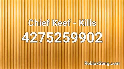 chief keef kills roblox id.